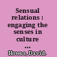 Sensual relations : engaging the senses in culture and social theory /