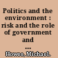 Politics and the environment : risk and the role of government and industry /