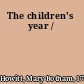 The children's year /