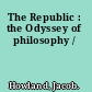 The Republic : the Odyssey of philosophy /