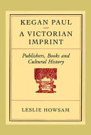 Kegan Paul - a Victorian imprint : publishers, books, and cultural history /