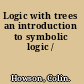 Logic with trees an introduction to symbolic logic /