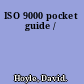 ISO 9000 pocket guide /