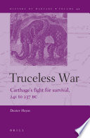 Truceless war Carthage's fight for survival, 241 to 237 BC /