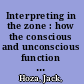 Interpreting in the zone : how the conscious and unconscious function in interpretation /