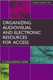 Organizing audiovisual and electronic resources for access : a cataloging guide /