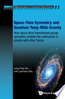 Space-time symmetry and quantum Yang-Mills gravity : how space-time translational gauge symmetry enables the unification of gravity with other forces /