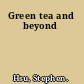 Green tea and beyond