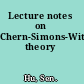 Lecture notes on Chern-Simons-Witten theory