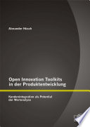 Open innovation toolkits in der Produktentwicklung : kundenintegration als potential der wertanalyse /