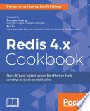 Redis 4.x cookbook : over 80 hand-picked recipes for effective Redis development and administration /