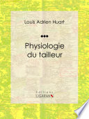 Physiologie du tailleur /