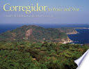 Corregidor in peace and war