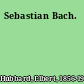 Sebastian Bach.
