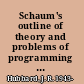 Schaum's outline of theory and problems of programming with Java /
