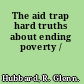 The aid trap hard truths about ending poverty /