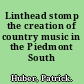 Linthead stomp the creation of country music in the Piedmont South /