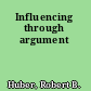 Influencing through argument