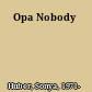 Opa Nobody
