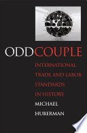 Odd couple international trade and labor standards in history /