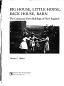 Big house, little house, back house, barn : the connected farm buildings of New England /