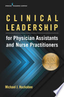 Clinical leadership for physician assistants and nurse practitioners /