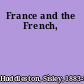 France and the French,