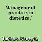 Management practice in dietetics /