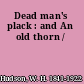 Dead man's plack : and An old thorn /