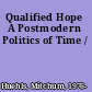 Qualified Hope A Postmodern Politics of Time /