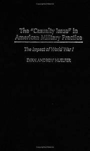 The "casualty issue" in American military practice : the impact of World War I /