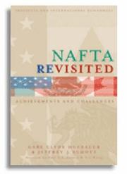 NAFTA revisited : achievements and challenges /