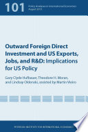 Outward foreign direct investment and US exports, jobs, and R & D implications for US policy /