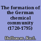 The formation of the German chemical community (1720-1795) /