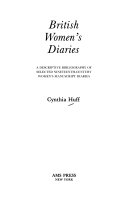 British women's diaries : a descriptive bibliography of selected nineteenth-century women's manuscript diaries /