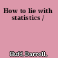 How to lie with statistics /