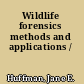 Wildlife forensics methods and applications /