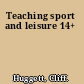 Teaching sport and leisure 14+
