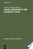 John Crowne's Sir Courtly Nice : a critical edition /