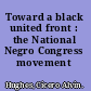 Toward a black united front : the National Negro Congress movement /