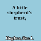 A little shepherd's trust,