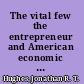 The vital few the entrepreneur and American economic progress /