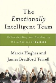 The emotionally intelligent team : understanding and developing the behaviors of success /