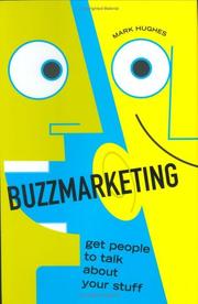 Buzzmarketing : get people to talk about your stuff /