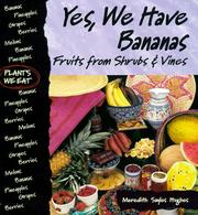 Yes, we have bananas : fruits from shrubs & vines /