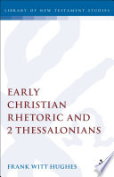 Early Christian rhetoric and 2 Thessalonians /