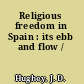 Religious freedom in Spain : its ebb and flow /