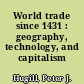 World trade since 1431 : geography, technology, and capitalism /