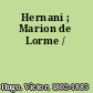 Hernani ; Marion de Lorme /
