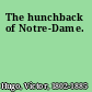 The hunchback of Notre-Dame.
